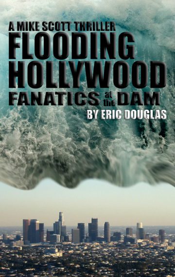 Flooding Hollywood: Fanatics at the Dam