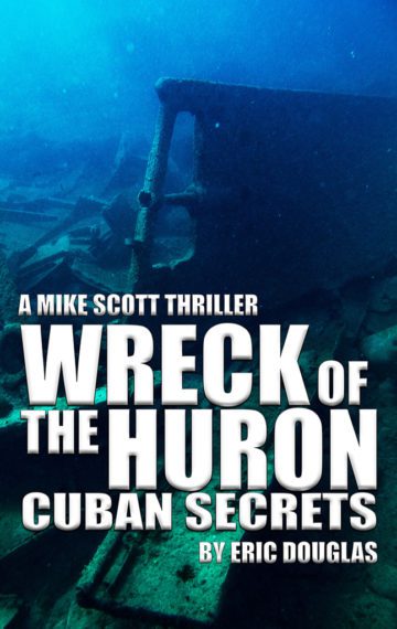 Wreck of the Huron: Cuban Secrets